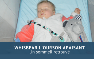 Un sommeil apaisé avec Whisbear L’ourson