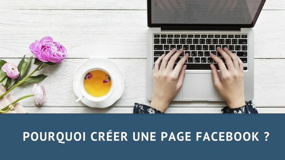 pourquoi creer une page facebook