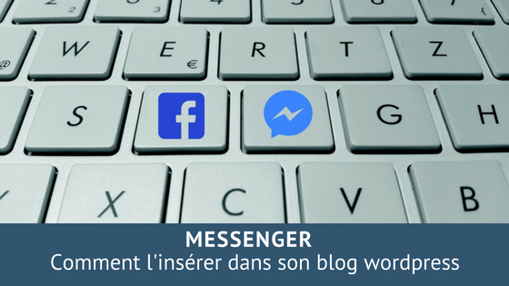 Insérer Messenger sur un blog wordpress