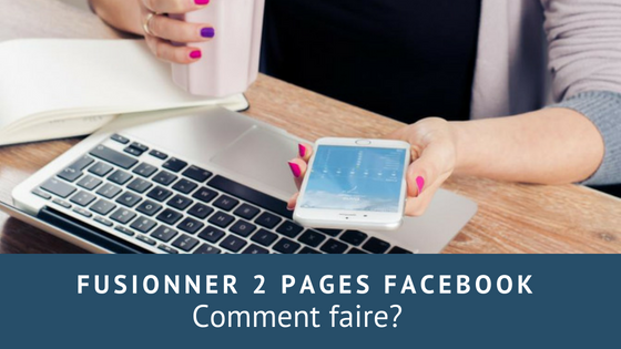 Fusionner deux pages facebook