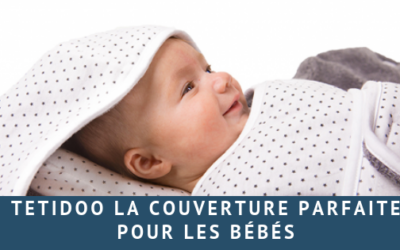 La Tetidoo : La couverture parfaite pour les bébés