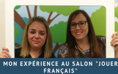 Mon expérience sur le Salon « Jouer Français »