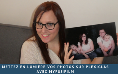 Mettez en lumière vos photos sur plexiglas avec myFUJIFILM