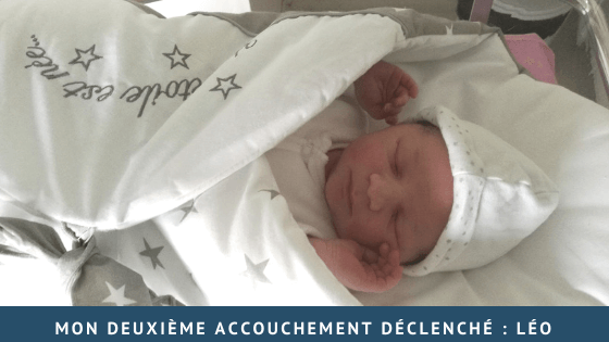 Mon deuxième accouchement déclenché : Léo