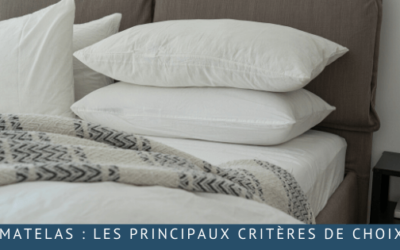 Matelas : les principaux critères de choix