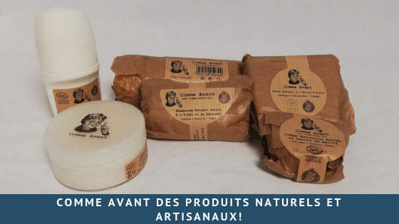 Comme Avant des produits naturels et artisanaux!