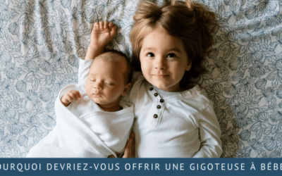 Pourquoi devriez-vous offrir une gigoteuse à bébé ?