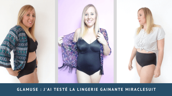 Glamuse : J’ai testé la lingerie gainante Miraclesuit