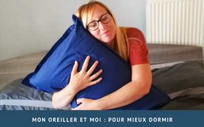 Mon oreiller et moi : Pour mieux dormir