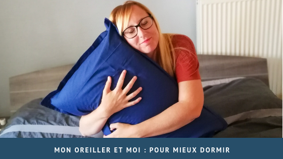 Mon oreiller et moi : Pour mieux dormir