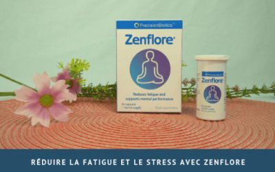 Réduire la fatigue et le stress avec Zenflore