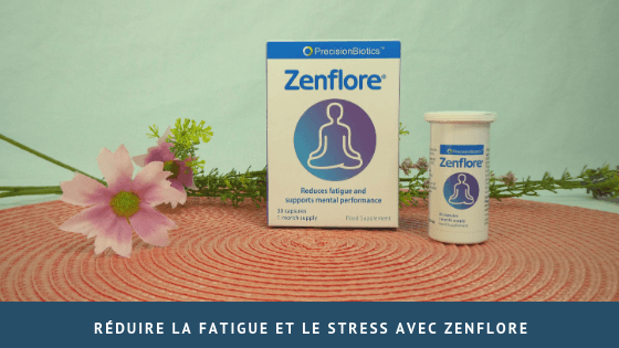 Réduire la fatigue et le stress avec Zenflore