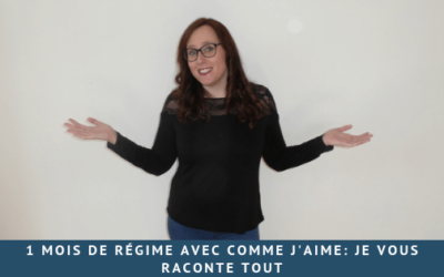 Un mois de régime avec Comme j’aime , je vous raconte tout