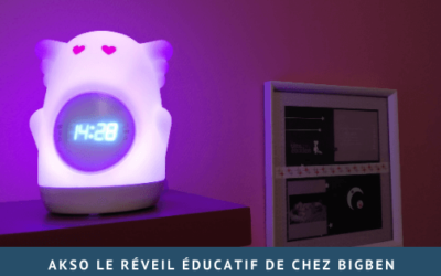 Le réveil éducatif « Akso » de chez Bigben