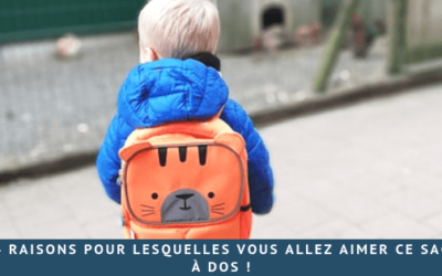 4 raisons pour lesquelles vous allez aimer ce sac à dos pour enfant !