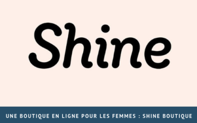 Une boutique en ligne pour les femmes : Shine boutique