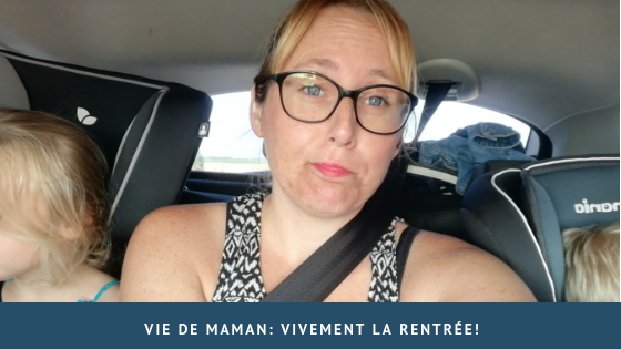 Vie de maman: Vivement la rentrée!