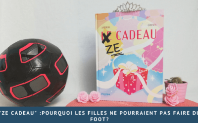 « Ze cadeau » :Pourquoi les filles ne pourraient pas faire du foot?