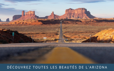 Découvrez toutes les beautés de l’Arizona, aux Etats-Unis