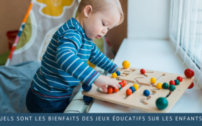 Quels sont les bienfaits des jeux éducatifs sur les enfants ?