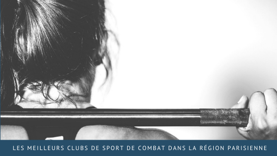 Trouver les meilleurs clubs de sport de combat dans la région parisienne