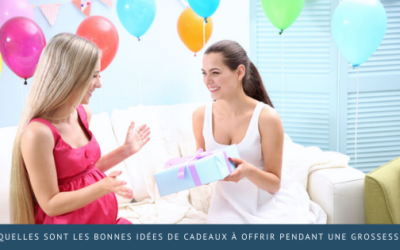 Quelles sont les bonnes idées de cadeaux à offrir pendant une grossesse ?