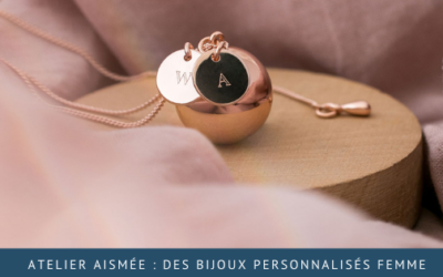 Atelier Aismée : des bijoux personnalisés femme