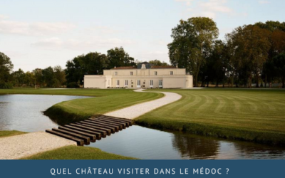 Quel château visiter dans le médoc ?