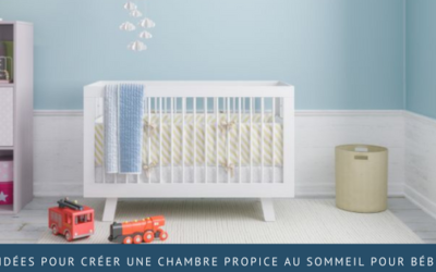 3 idées pour créer une chambre propice au sommeil pour bébé