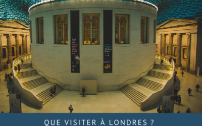 Que visiter à Londres ?