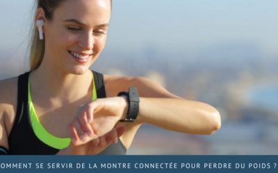 Comment se servir de la montre connectée pour perdre du poids ?