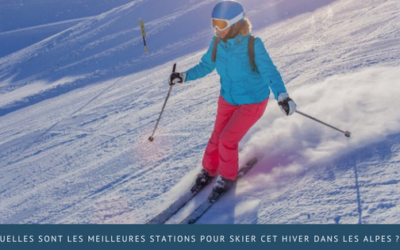 Quelles sont les meilleures stations pour skier cet hiver dans les Alpes ?
