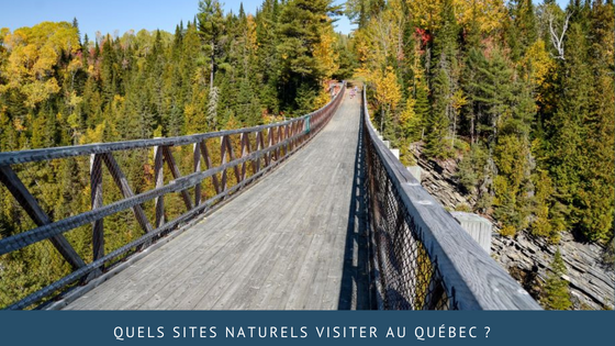 Quels sites naturels visiter au Québec ?