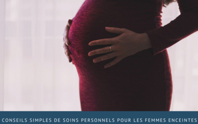 5 conseils simples de soins personnels pour les femmes enceintes