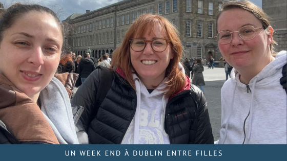 Un week end à Dublin entre filles