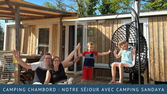 Camping Chambord : notre séjour avec Camping Sandaya