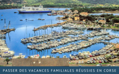 Passer des vacances familiales réussies en Corse