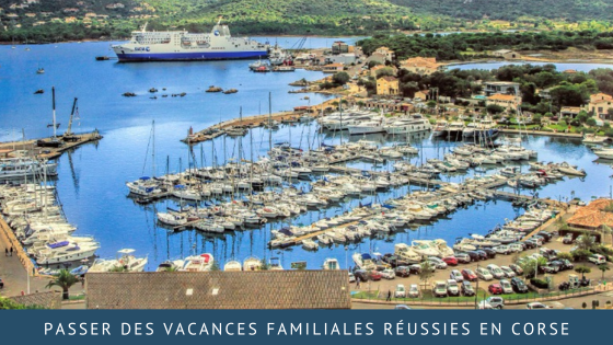 Passer des vacances familiales réussies en Corse