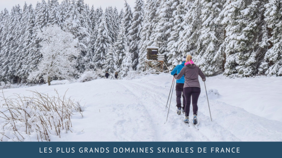 Les plus grands domaines skiables de France : un patrimoine naturel et culturel à découvrir !