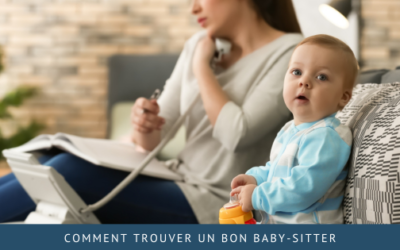 Comment trouver un bon baby-sitter : le guide complet pour les parents